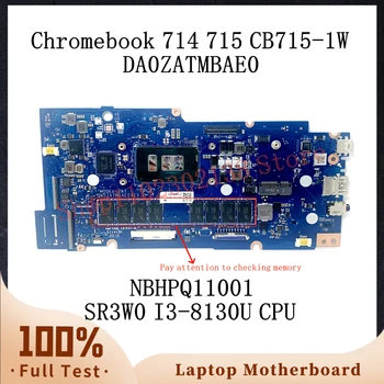 DA0ZATMBAE0 W/SR3W0 I3-8130U дънна Платка с процесор За Acer Chromebook 714 715 CB715-1W дънна Платка на лаптоп NBHPQ11001 100% Работи добре