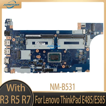 Подходящ за лаптоп Lenovo ThinkPad E485/E585 дънна Платка NM-B531 С процесор на AMD R3, R5 ах италиански хляб! r7 100% Тествана, Работи Изцяло