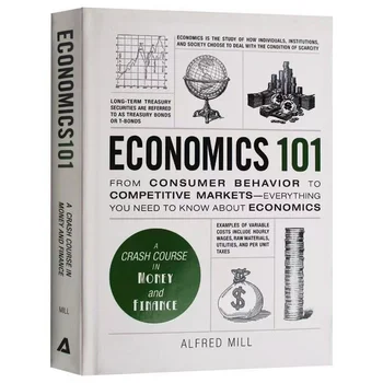 Икономика 101 Алфред Мил От потребителското поведение на конкурентни пазари Интензивен курс на парите и финансите Книга Economics101